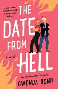 Pdf books free downloads The Date from Hell: A Novel by Gwenda Bond 9781250771766