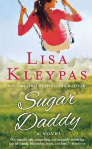Title: Sugar Daddy: A Novel, Author: Lisa Kleypas