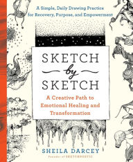 Free mp3 audiobooks downloads Sketch by Sketch: A Creative Path to Emotional Healing and Transformation (A SketchPoetic Book) (English Edition)