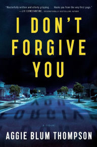 Title: I Don't Forgive You, Author: Aggie Blum Thompson