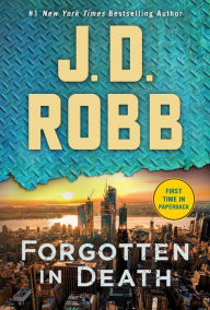 Title: Forgotten in Death: An Eve Dallas Novel (In Death Series #53), Author: J. D. Robb