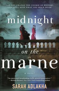 Title: Midnight on the Marne: A Novel, Author: Sarah Adlakha