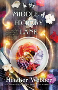 Title: In the Middle of Hickory Lane, Author: Heather Webber