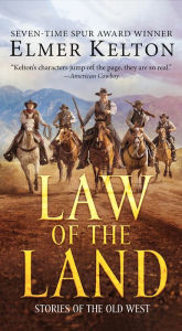 Title: Law of the Land: Stories of the Old West, Author: Elmer Kelton