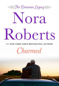 Title: Charmed (Donavan Legacy Series #3), Author: Nora Roberts