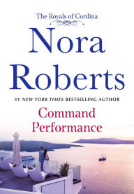 Online free ebook downloading Command Performance: The Royals of Cordina by Nora Roberts