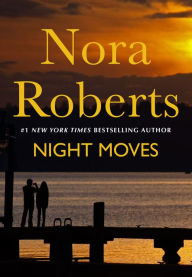 Title: Night Moves, Author: Nora Roberts