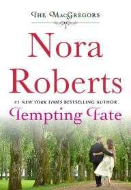 Epub ebook collections download Tempting Fate: The MacGregors by Nora Roberts FB2 RTF MOBI