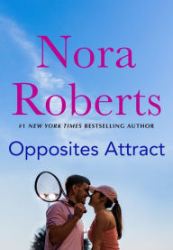 Books for download free Opposites Attract by Nora Roberts 9781250775856 (English literature)