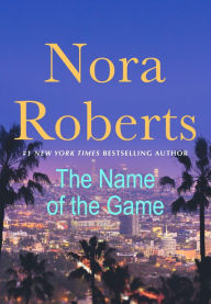 Free ebooks download from google ebooks The Name of the Game by Nora Roberts 9781250775894 PDF DJVU
