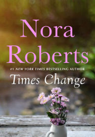 Ipad free books download Times Change 9781250775986 by Nora Roberts