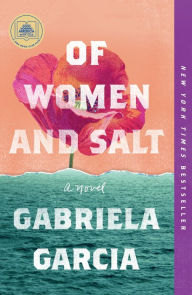 Title: Of Women and Salt, Author: Gabriela Garcia