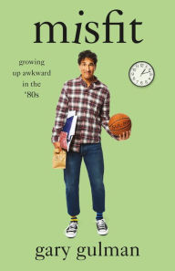 Title: Misfit: Growing Up Awkward in the '80s, Author: Gary Gulman