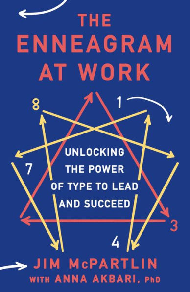 the Enneagram at Work: Unlocking Power of Type to Lead and Succeed