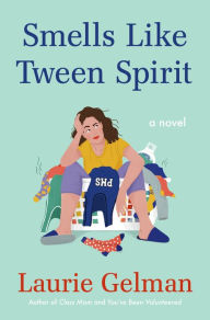 Best audio book downloads Smells Like Tween Spirit: A Novel English version  9781250777591 by Laurie Gelman