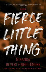 Title: Fierce Little Thing: A Novel, Author: Miranda Beverly-Whittemore