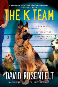 Title: The K Team (K Team Series #1), Author: David Rosenfelt