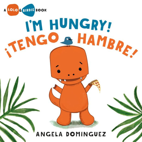 I'm Hungry! / ¡Tengo hambre! (Spanish bilingual)