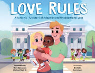 Title: Love Rules: A Family's True Story of Adoption and Unconditional Love, Author: Andrea Melvin