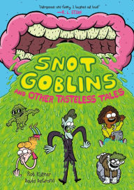 Download books to kindle Snot Goblins and Other Tasteless Tales