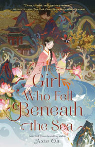 Title: The Girl Who Fell Beneath the Sea, Author: Axie Oh