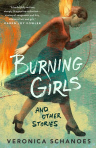 Title: Burning Girls and Other Stories, Author: Veronica Schanoes