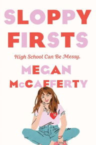Title: Sloppy Firsts: A Jessica Darling Novel, Author: Megan McCafferty