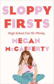 Title: Sloppy Firsts: A Jessica Darling Novel, Author: Megan McCafferty