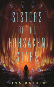 Title: Sisters of the Forsaken Stars, Author: Lina Rather
