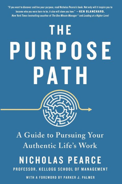 The Purpose Path: A Guide to Pursuing Your Authentic Life's Work