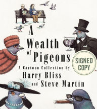 Free digital electronics books download A Wealth of Pigeons: A Cartoon Collection 9781250262899 by Steve Martin, Harry Bliss PDB (English Edition)