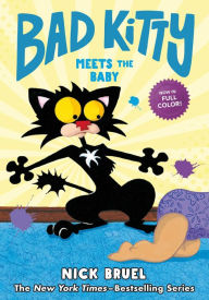 Title: Bad Kitty Meets the Baby (full-color edition), Author: Nick Bruel