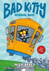 Title: Bad Kitty School Daze (full-color edition), Author: Nick Bruel