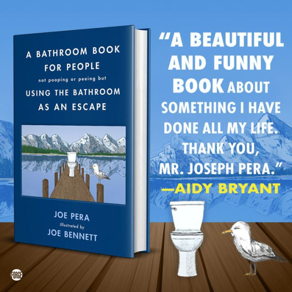 A Bathroom Book for People Not Pooping or Peeing but Using the Bathroom as an Escape