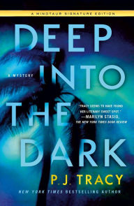 Title: Deep into the Dark: A Mystery, Author: P. J. Tracy