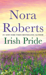 Ebooks download free german Irish Pride: Irish Thoroughbred and Sullivan's Woman: A 2-in-1 Collection by Nora Roberts in English 9781250783738