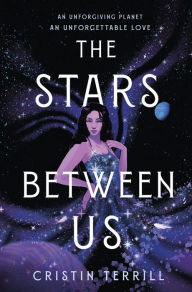 Free textbooks online download The Stars Between Us: A Novel by Cristin Terrill