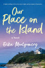 Our Place on the Island: A Novel