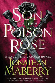 Books online free download Son of the Poison Rose: A Kagen the Damned Novel 9781250783998