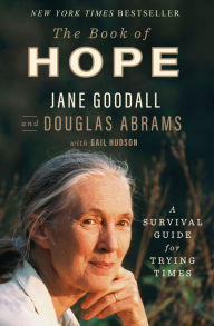 Title: The Book of Hope: A Survival Guide for Trying Times, Author: Jane Goodall