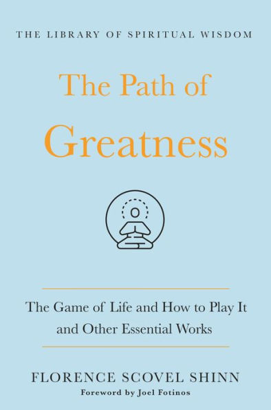 The Path of Greatness: Game Life and How to Play It Other Essential Works: (The Library Spiritual Wisdom)