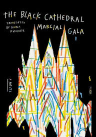 Title: The Black Cathedral: A Novel, Author: Marcial Gala