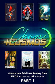Title: Chaos and Cosmos Sampler, Part 1: Chaotic new sci-fi and fantasy from Tor and Tor.com Publishing, Author: Kit Rocha
