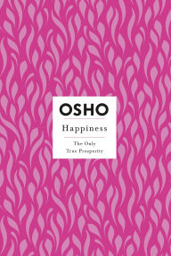 Free audio books for download to ipod Happiness: The Only True Prosperity  by Osho