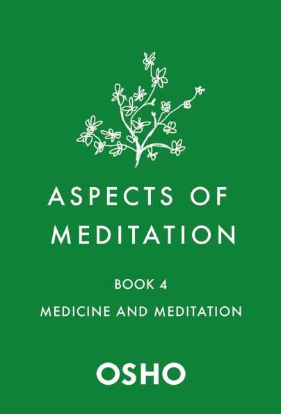 Aspects of Meditation Book 4: Medicine and