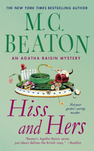 Title: Hiss and Hers: An Agatha Raisin Mystery, Author: M. C. Beaton