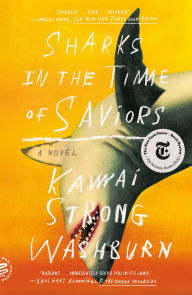 Title: Sharks in the Time of Saviors, Author: Kawai Strong Washburn