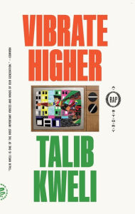 Title: Vibrate Higher: A Rap Story, Author: Talib Kweli