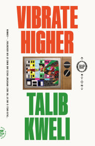 Title: Vibrate Higher: A Rap Story, Author: Talib Kweli