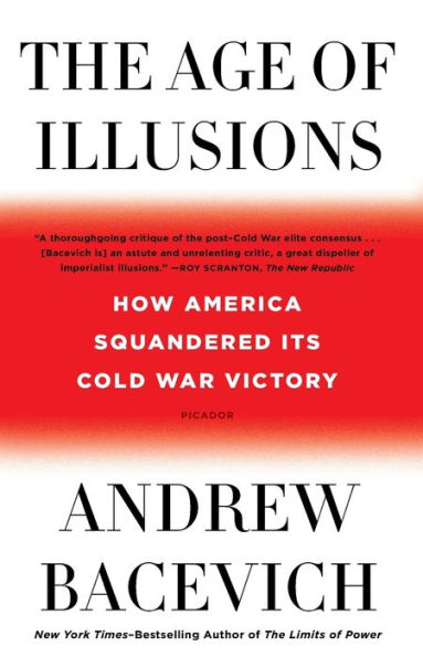 The Age of Illusions: How America Squandered Its Cold War Victory